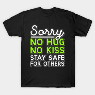 No kiss no hug stay safe for others T-Shirt